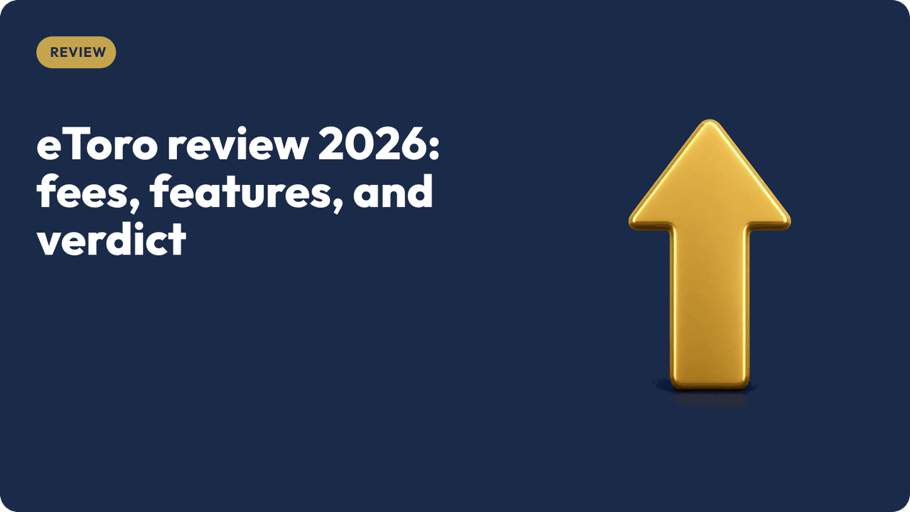 eToro review 2026: fees, features, and verdict