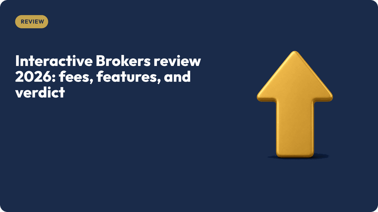 Interactive Brokers review 2026: fees, features, and verdict