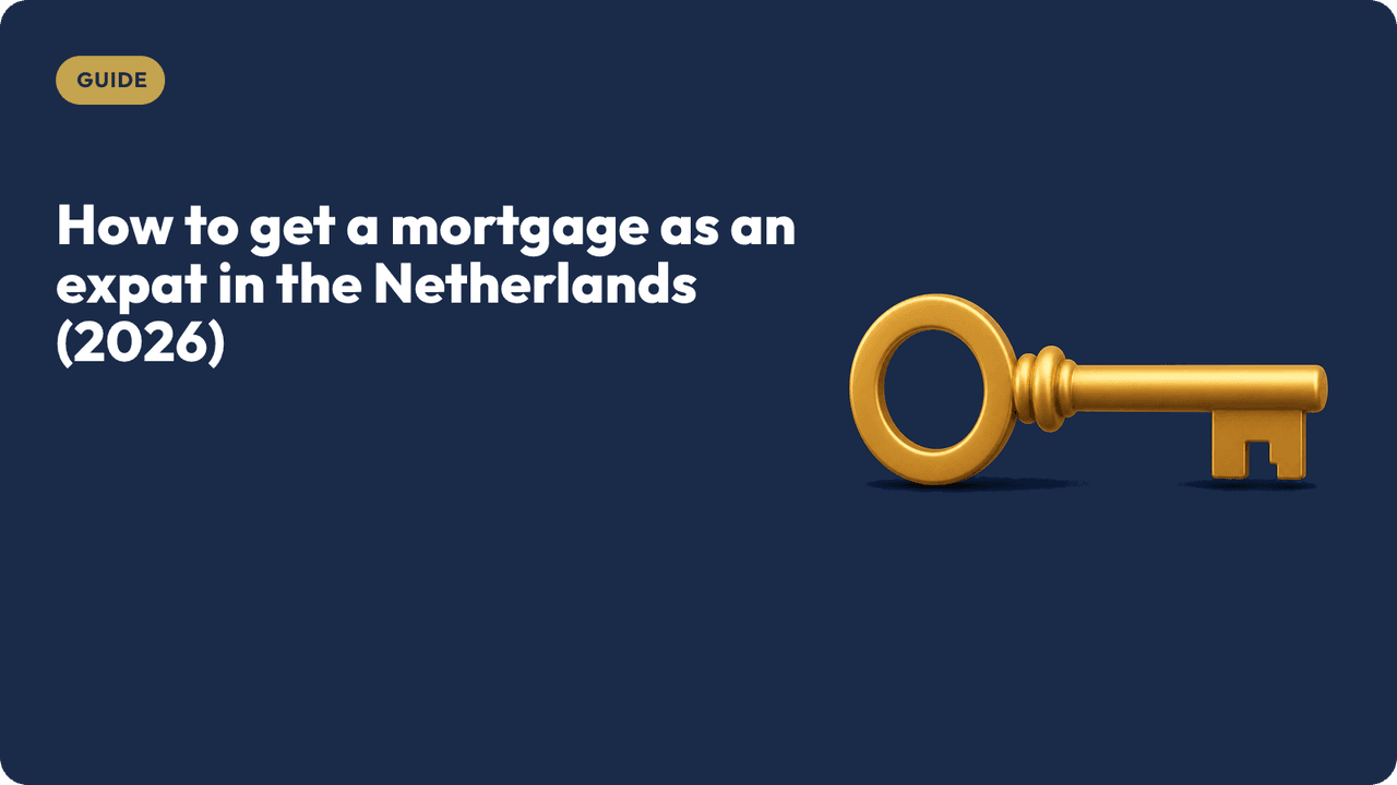 How to get a mortgage as an expat in the Netherlands (2026)