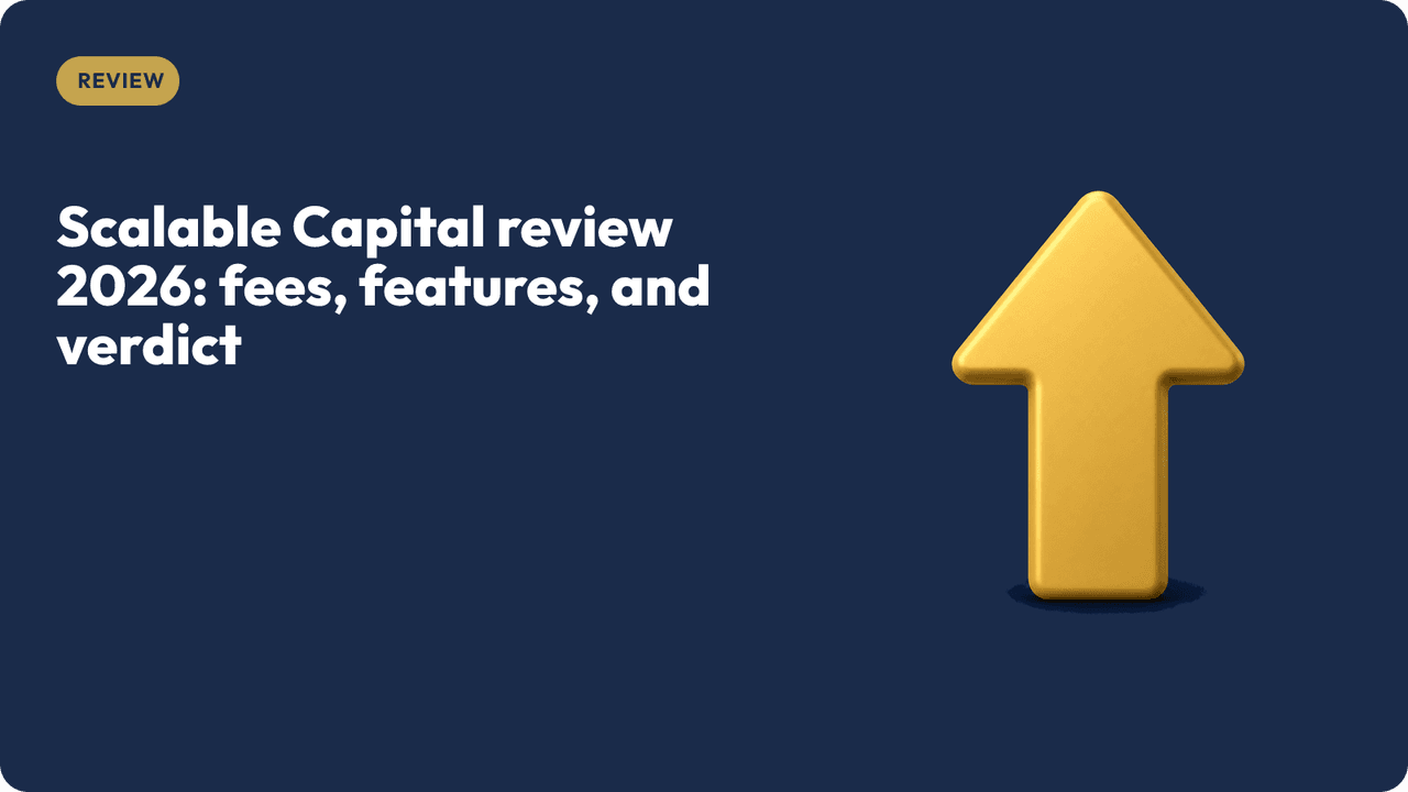 Scalable Capital review 2026: fees, features, and verdict